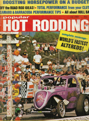 POPULAR HOT RODDING 1968 JULY - ALTEREDS Spcl, CAMARO & CUDA PERFORMANCE TIPS*